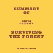 Summary of Adiva Geffen's Surviving The Forest Milkyway Media