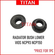 TOYOTA VIOS NCP93 NCP150 NCP151 RADIATOR BUSH LOWER