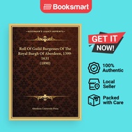 Roll Of Guild Burgesses Of The Royal Burgh Of Aberdeen, 1399-1631 (1890) | Aberdeen University Press