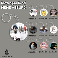 GANTUNGAN INTERNET ABSURD MEME KEYCHAIN GIFT ROUND MEME KEYCHAIN CUTE CUSTOM PRINT SEMAUMUG