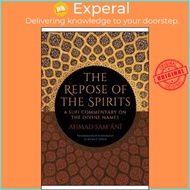 The Repose of the Spirits : A Sufi Commentary on the Divine Names by Ahmad Sam'ani (US edition, pape