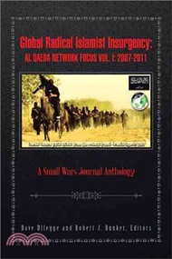 Global Radical Islamist Insurgency ― Al Qaeda Network Focus, 2007-2011: a Small Wars Journal Antholo