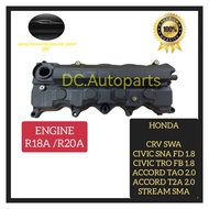R18A/R20A ENGINE VALVE COVER ASSY / ROCKER COVER HONDA CIVIC SNA FD TRO FB 1.8 ACCORD TAO T2A 2.0 CR
