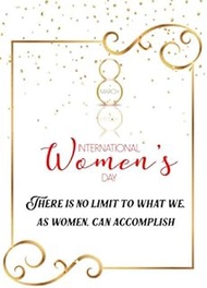 There is no limit to what we, as women, can accomplish,8 march international women's day./Internatio
