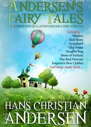 Andersen’s Fairy Tales: 18 Stories with 26 Illustrations and a Free Audio File Hans Christian Andersen