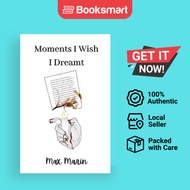 Moments I Wish I Dreamt - Paperback - English - 9781387403059