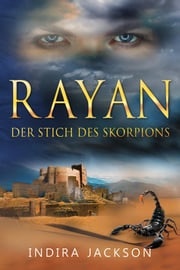 Rayan - Der Stich des Skorpions Indira Jackson