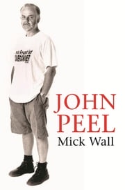 John Peel Mick Wall