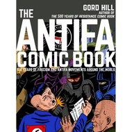 [100% Original Books] - The Antifa Comic Book - 100 Years of Fascism and Antifa by Gord Hill (UK edi