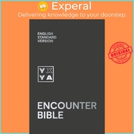 Holy Bible: English Standard Version (ESV) Encounter Bible by Collins Anglicised ESV Bibles (UK edit