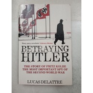 [Preloved book] Betraying Hitler: The Story of Franz Kolbe, by Lucas Delattre