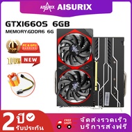 AISURIX การ์ดจอ GTX 1660 Super 6GB AMD Radeon GDDR6 การ์ดจอคอมพิวเตอร์ 192BIT ใหม่ การ์ดจอ VGA การ์ด