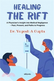 48873.Healing the Rift A Physician's Insight into Medical Negligence