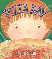 Pizza Day: A Picture Book Melissa Iwai