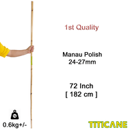 TITICANE Manau Stick [ 72 INCH ] [ Polish 24-27mm ] [ Rattan / Rotan ]