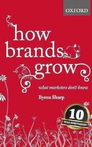 How Brands Grow: What Marketers Don't Know 1st Edition Byron Sharp