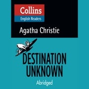 Destination Unknown: B2 (Collins Agatha Christie ELT Readers) Agatha Christie