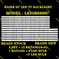（100% ORIGINAL ) LE55B8200U HAIER 55" LED TV BACKLIGHT / LED TV LAMPU LE55B8200 55B8200