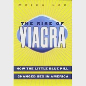 The Rise Of The Viagra: How the Little Blue Pill Changed Sex in America
