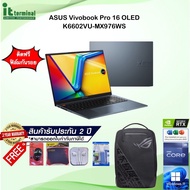 NOTEBOOK (โน้ตบุ๊ค) ASUS VIVOBOOK PRO 16 OLED K6602VU-MX976WS / I9-13900H/RAM 16GB/SSD 512GB/RTX 405