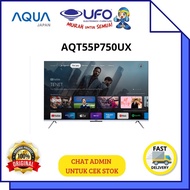 AQUA AQT55P750UX UHD 4K HDR HQLED TV 55 INCH GOOGLE TV