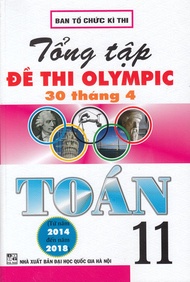 Sách - Tổng Tập Đề Thi Olympic 30 Tháng 4 Toán 11 (Từ Năm 2014 Đến Năm 2018) - Newshop