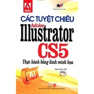 Các Tuyệt Chiêu Adobe Illustrator Cs5 Th Bằng Hình Minh Họa (Kèm CD) - Vanlangbooks