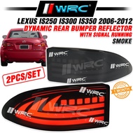 Lexus IS250 IS300 IS350 2006 - 2012 Dynamic Rear Bumper Reflector With Signal Running