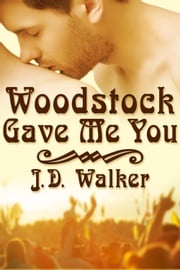 Woodstock Gave Me You J.D. Walker