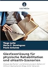 Glasfaserlösung für physische Rehabilitation und eHealth-Szenarien: Analyse des Plantar- und Scherdr