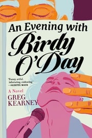 An Evening with Birdy O'Day Greg Kearney
