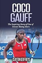 Coco Gauff: The Inspiring Story of One of Tennis' Rising Stars