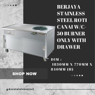 BERJAYA STAINLESS STEEL ROTI CANAI WITH COUNTER  - 50 BURNER ONLY WITH DRAWER