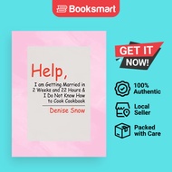 Help I Am Getting Married In 2 Weeks And 22 Hours  I Do Not Know How To Cook Cookbook