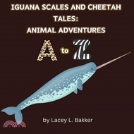 6252.Iguana Scales and Cheetah Tales: Animal Adventures A to Z