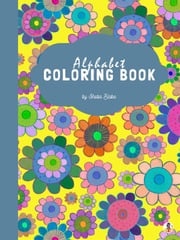 Floral Alphabet Coloring Book for Kids Ages 3+ (Printable Version) Sheba Blake