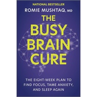 New English Book Busy Brain Cure The: The Eight-Week Plan To Find Focus Tame Anxiety And Sleep