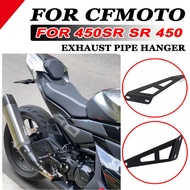 For CFMOTO CF 450SR SR450 450 SR 2023 Motorcycle Accessories Right Exhaust Hanger Bracket Muffler Pi
