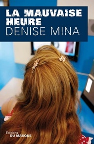 La mauvaise heure【電子書籍】[ Denise Mina ]
