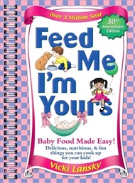 Feed Me I'm Yours ─ Baby Food Made Easy