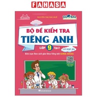 Fahasa - Sách - Global Success - Bộ Đề Kiểm Tra Tiếng Anh Lớp 9 - Tập 2 (Có Đáp Án)