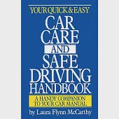 Your Quick &amp; Easy Car Care and Safe Driving Handbook