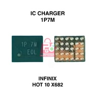 IC CHARGER 1P7M INFINIX HOT 10 X682 ORIGINAL