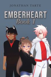 Emberheart Book 1 Jonathan Tarte