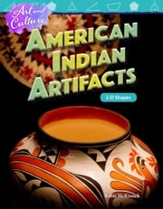 Art and Culture: American Indian Artifacts: 2-D Shapes: Read-along ebook Katie McKissick