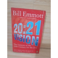 IMPORT: 20:21, VISION THE LESSONS OF THE 20TH CENTURY FOR THE 21ST by bill emmott
