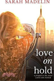 Love on Hold: A Prequel to the Novel Love on Paper