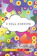 I Will Survive: Epic Stress Factors Log- Notebook For Better Control of Emotions-Mindfulness-Worry-F