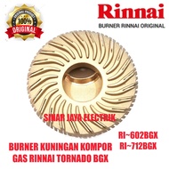 BURNER KOMPOR GAS RINNAI BGX TORNADO ORIGINAL RI 602 BGX RI 712 BGX