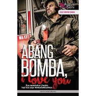 Novel : Abang Bomba I Love You - Mia Kiff - Karyaseni